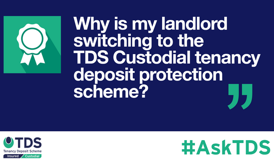 #AskTDS Why is my landlord switching to the TDS Custodial tenancy deposit protection scheme?