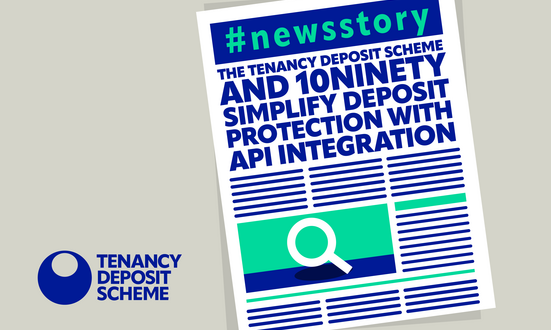 The Tenancy Deposit Scheme and 10ninety Simplify Deposit Protection with API Integration